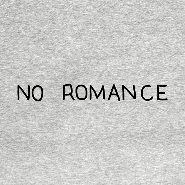 NO ROMANCE by TEARZZZ404